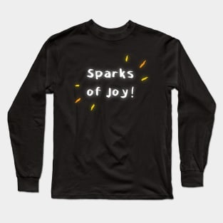 Sparks of Joy! - White Text Long Sleeve T-Shirt